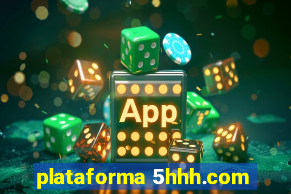 plataforma 5hhh.com